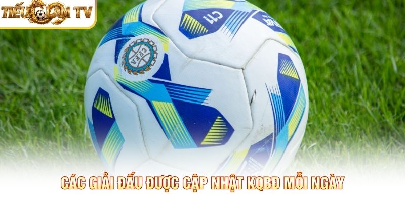 Các giải đấu được cập nhật KQBĐ mỗi ngày