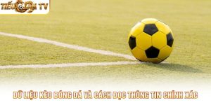 Dữ Liệu Kèo Bóng Đá