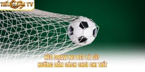 Kèo Draw No Bet