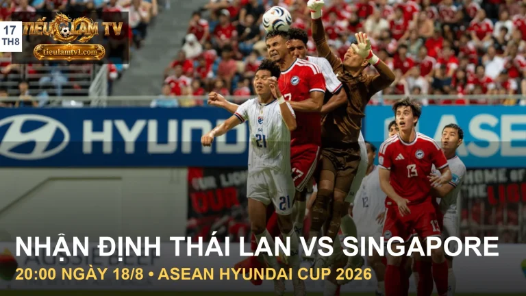 Ảnh Thái Lan và Singapore ở trận lượt đi ngày 15/8/2026, minh họa bài nhận định