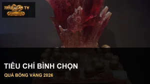 Tiêu chí bình chọn Quả Bóng Vàng 2026