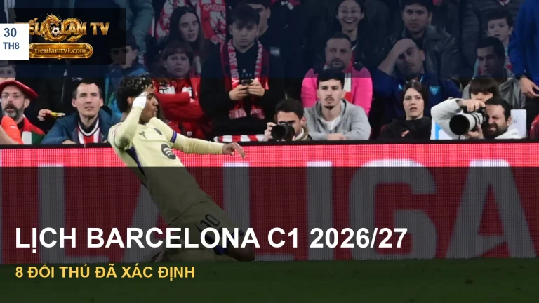 Lịch thi đấu Barcelona C1 2026/27 với ảnh minh hoạ đội bóng
