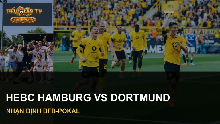 Cầu thủ HEBC Hamburg và Borussia Dortmund trong ảnh nhận định DFB-Pokal