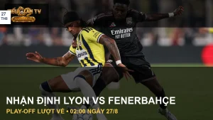 Cầu thủ Lyon và Fenerbahçe tranh bóng ở lượt đi Champions League