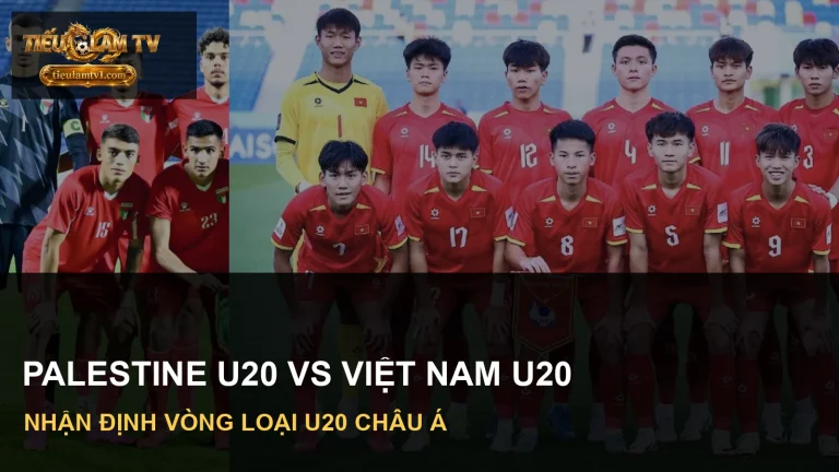 Đội Palestine U20 và Việt Nam U20 trong ảnh nhận định vòng loại châu Á