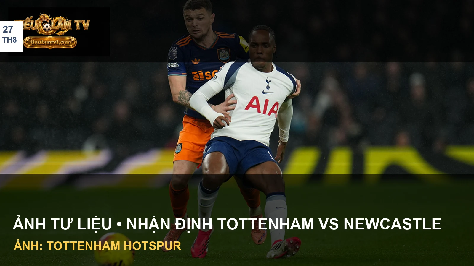 Pha bóng của Tottenham Hotspur và Newcastle United trong ảnh tư liệu