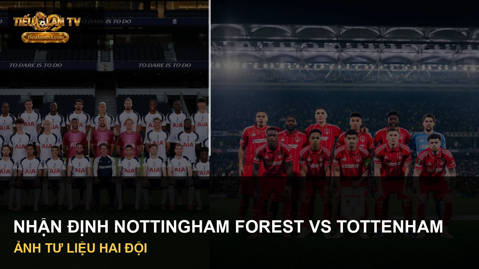 Hình ảnh đội Nottingham Forest và Tottenham Hotspur trong tư liệu trận đấu