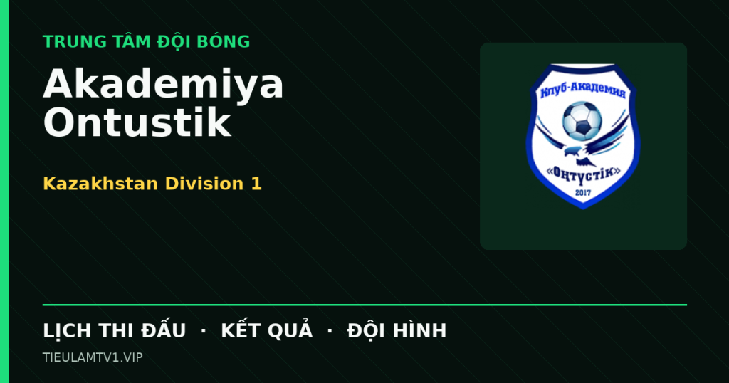 Đồ họa bóng đá Akademiya Ontustik tại Kazakhstan Division 1