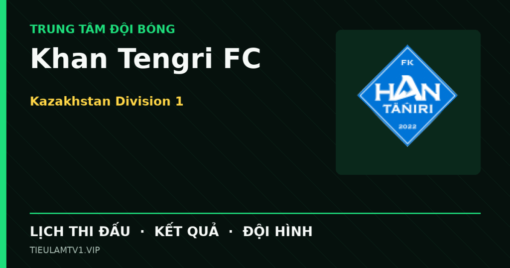 Đồ họa bóng đá Khan Tengri FC tại Kazakhstan Division 1