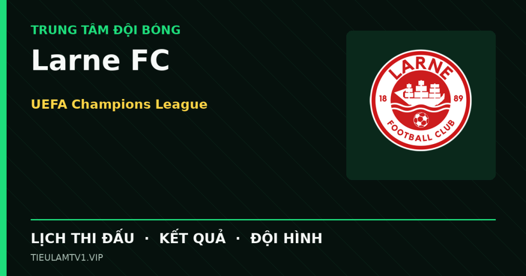 Đồ họa bóng đá Larne FC tại UEFA Champions League