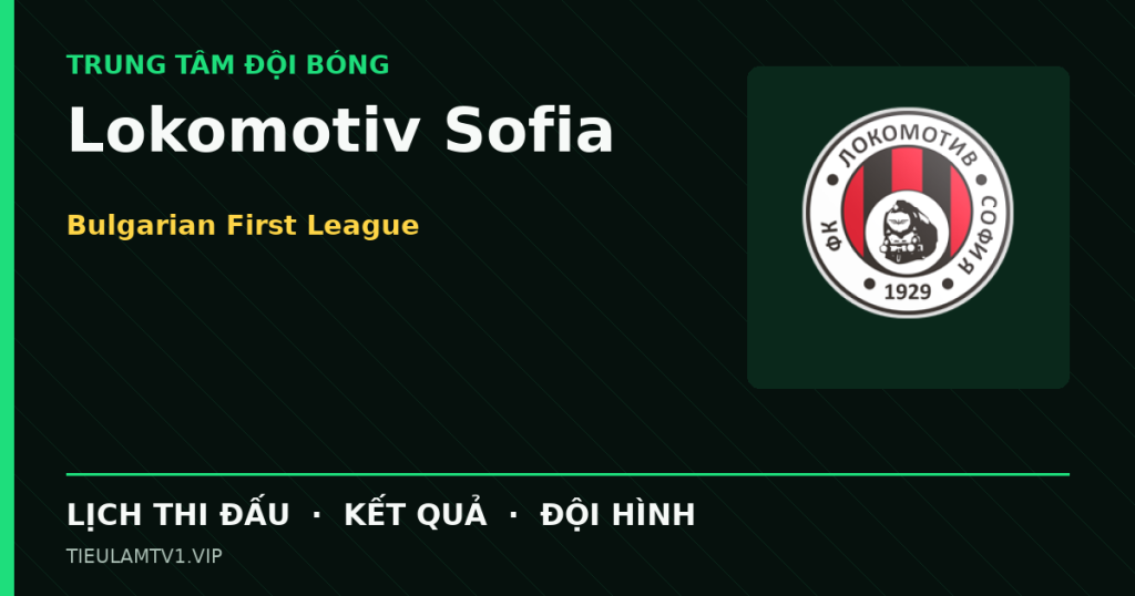 Đồ họa bóng đá Lokomotiv Sofia tại Bulgarian First League