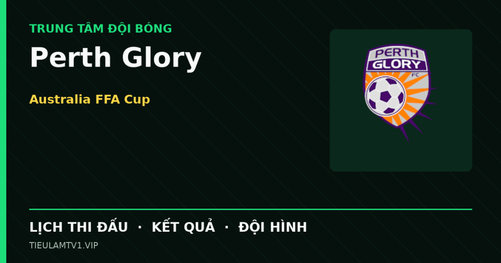 Đồ họa bóng đá Perth Glory tại Australia FFA Cup
